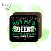 St. Patrick's Day Coaster - Buy Me A Beer Saint Patrick's Day Is Here