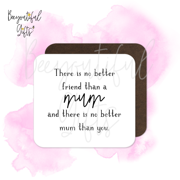 Mother's Day Coaster - No Better Friend Than A Mum