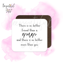 Mother's Day Coaster - No Better Friend Than A Mum