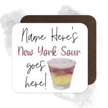 Personalised Drinks Coaster - Name's New York Sour Goes Here!