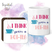 Mug & Coaster Set - I Think You're A Hot-Tea