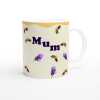 Honey Bee For Mum Mug - Ceramic White