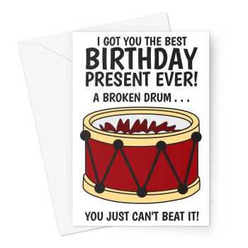Happy Birthday Card - Funny Broken Drum Joke - A5 Greeting Card