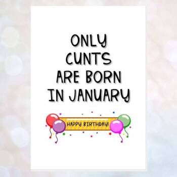 rude birthday card, cunt birthday card, only cunts are born in january, february, march, etc, friend birthday card, cunt card, rude card