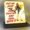 The Metal Table Clock Signs - Empowering quote "PUT ON YOUR BIG GIRL PANTIES AND DEAL WITH IT"