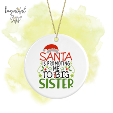 Pregnancy Announcement Ceramic Decoration - Santa Is Promoting Me To Big Sister