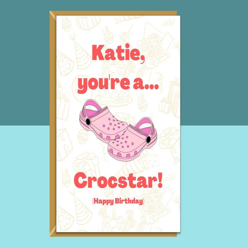 Funny Birthday Card - Personalised - Crocs - For Him or For her - Ideal for someone turning 20, 21, 25, 30, 35 years old or any other age. - Blank inside - Regular