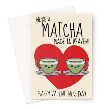 Cute Matcha Valentine's Day Card – "We’re a Matcha Made in Heaven" Design