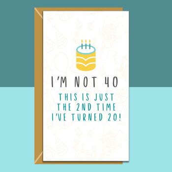Funny 40th Birthday Card - Personalised inside if required - For Him or For Her - Perfect greetings card for someone turning 40 years old