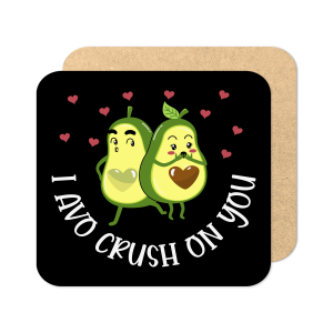 Valentine's Day Coaster - I Avo Crush On You