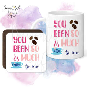 Mug & Coaster Set - You Bean So Much To Me