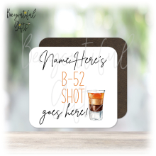 Personalised Shot Glass Coaster - Name's B-52 Shot Goes Here!