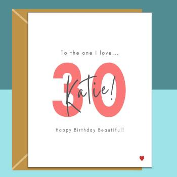 30th Birthday Card - personalised - for girlfriend, wife, Fiance - The one I love - 30 year old