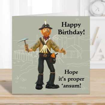 Proper 'ansum, funny Cornish tin miner birthday card - designed by Erica Sturla - 15cm square and blank inside, made in the UK