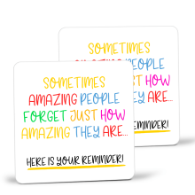 Reminder Coaster - Sometimes Amazing People Forget Just How Amazing They Are - Standard Wooden Coaster