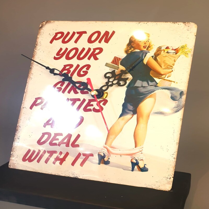 The Metal Table Clock Signs - Empowering quote "PUT ON YOUR BIG GIRL PANTIES AND DEAL WITH IT"
