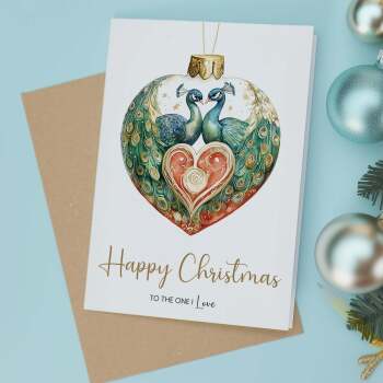 Christmas Card For The One I Love Chrsitmas Card From Wife or Husband, Boyfriend or Girlfriend Unique Pretty Peacock Bauble Design