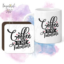 Mug & Coaster Set - Coffee Is My Valentine