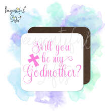 Christening Coaster - Will You Be My Godmother?