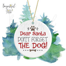 Ceramic Christmas Tree Decoration - Dear Santa Don't Forget The Dog