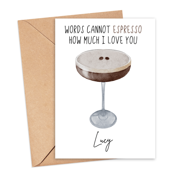 Personalised Alcohol Pun Card - Words Cannot Espresso How Much I Love You - Small (A6)