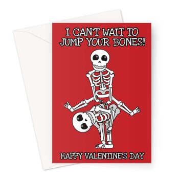 Funny Skeleton Valentine's Day Card - 'I Can't Wait to Jump Your Bones!'